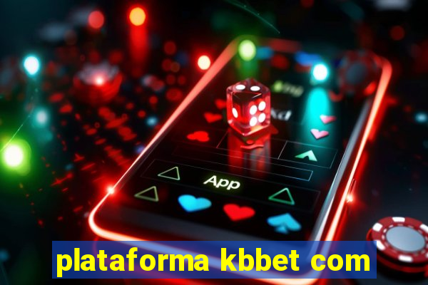 plataforma kbbet com